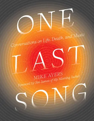 One Last Song: Rozmowy o życiu, śmierci i muzyce - One Last Song: Conversations on Life, Death, and Music