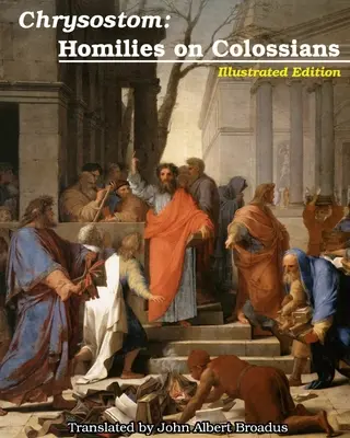 Chryzostom: Homilie o Kolosanach - Chrysostom: Homilies on Colossians