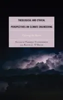 Teologiczne i etyczne perspektywy inżynierii klimatu: Uspokojenie burzy - Theological and Ethical Perspectives on Climate Engineering: Calming the Storm