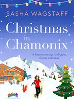 Boże Narodzenie w Chamonix - rozgrzewający, dobry świąteczny romans - Christmas in Chamonix - A heartwarming, feel-good festive romance