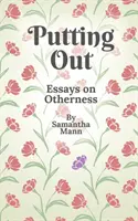 Putting Out: Eseje o inności - Putting Out: Essays on Otherness