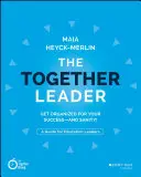 Lider Razem: Get Organized for Your Success - And Sanity! - The Together Leader: Get Organized for Your Success - And Sanity!