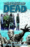 The Walking Dead tom 15: Odnajdujemy samych siebie - The Walking Dead Volume 15: We Find Ourselves