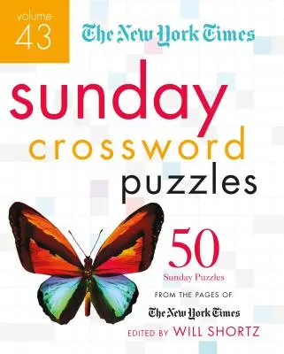 The New York Times Sunday Crossword Puzzles Volume 43: 50 niedzielnych łamigłówek ze stron New York Timesa - The New York Times Sunday Crossword Puzzles Volume 43: 50 Sunday Puzzles from the Pages of the New York Times