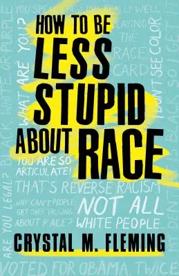 Jak być mniej głupim w kwestii rasy: o rasizmie, białej supremacji i podziałach rasowych - How to Be Less Stupid about Race: On Racism, White Supremacy, and the Racial Divide