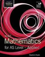 WJEC Mathematics for AS Level: Stosowana - WJEC Mathematics for AS Level: Applied