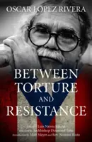 Oscar Lpez Rivera: Między torturami a oporem - Oscar Lpez Rivera: Between Torture and Resistance