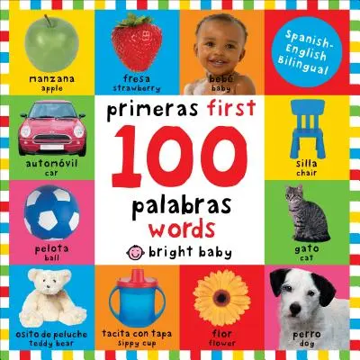 First 100 Words Bilingual: Primeras 100 Palabras - hiszpańsko-angielski dwujęzyczny - First 100 Words Bilingual: Primeras 100 Palabras - Spanish-English Bilingual