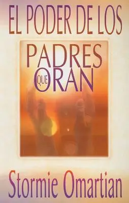 El Poder de los Padres Que Oran