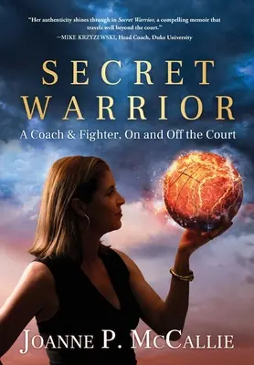Secret Warrior: Trener i wojownik, na boisku i poza nim - Secret Warrior: A Coach and Fighter, On and Off the Court