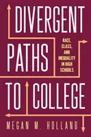 Rozbieżne ścieżki do college'u: Rasa, klasa i nierówność w szkołach średnich - Divergent Paths to College: Race, Class, and Inequality in High Schools