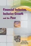 Integracja finansowa, rozwój sprzyjający włączeniu społecznemu i ubodzy - Financial Inclusion, Inclusive Growth and the Poor