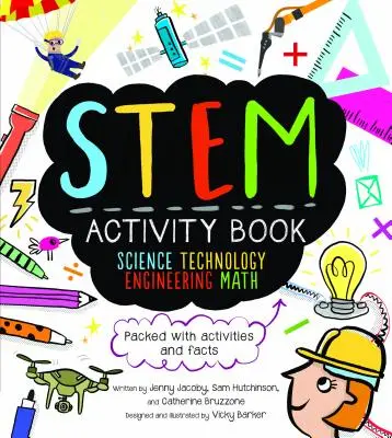 STEM Activity Book: Science Technology Engineering Math: Pełen ćwiczeń i faktów - STEM Activity Book: Science Technology Engineering Math: Packed with Activities and Facts