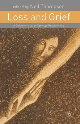 Strata i żałoba: Przewodnik dla praktyków usług społecznych - Loss and Grief: A Guide for Human Services Practitioners