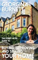 Uliczny przewodnik po kupowaniu, ulepszaniu i sprzedawaniu domu - The Street-wise Guide to Buying, Improving and Selling Your Home