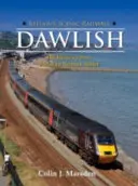 Koleje krajobrazowe Wielkiej Brytanii: Dawlish - Kolej z Exeter do Newton Abbot - Britain's Scenic Railways: Dawlish - The Railway from Exeter to Newton Abbot