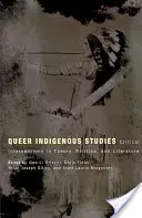 Queer Indigenous Studies: Krytyczne interwencje w teorię, politykę i literaturę - Queer Indigenous Studies: Critical Interventions in Theory, Politics, and Literature