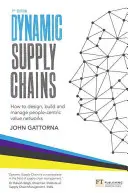 Dynamiczne łańcuchy dostaw: Jak projektować, budować i zarządzać sieciami wartości skoncentrowanymi na ludziach - Dynamic Supply Chains: How to Design, Build and Manage People-Centric Value Networks