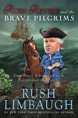 Rush Revere i dzielni pielgrzymi, 1: Przygody w podróży w czasie z wyjątkowymi Amerykanami - Rush Revere and the Brave Pilgrims, 1: Time-Travel Adventures with Exceptional Americans