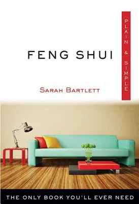 Feng Shui Plain & Simple: Jedyna książka, jakiej kiedykolwiek będziesz potrzebować - Feng Shui Plain & Simple: The Only Book You'll Ever Need