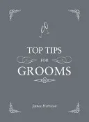 Najlepsze porady dla panów młodych - od zaproszeń i przemówień po drużbę i wieczór kawalerski - kompletny przewodnik ślubny - Top Tips for Grooms - From Invites and Speeches to the Best Man and the Stag Night, the Complete Wedding Guide