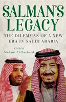 Dziedzictwo Salmana - dylematy nowej ery w Arabii Saudyjskiej - Salman's Legacy - The Dilemmas of a New Era in Saudi Arabia