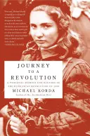 Podróż do rewolucji: Osobisty pamiętnik i historia węgierskiej rewolucji 1956 roku - Journey to a Revolution: A Personal Memoir and History of the Hungarian Revolution of 1956