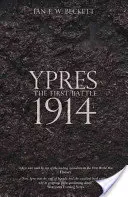 Ypres: Pierwsza bitwa 1914 r. - Ypres: The First Battle 1914