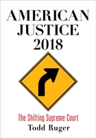 Amerykańska sprawiedliwość 2018: Zmieniający się Sąd Najwyższy - American Justice 2018: The Shifting Supreme Court