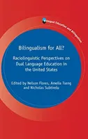 Dwujęzyczność dla wszystkich: Rasolingwistyczne perspektywy edukacji dwujęzycznej w Stanach Zjednoczonych - Bilingualism for All?: Raciolinguistic Perspectives on Dual Language Education in the United States