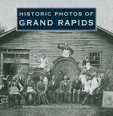 Historyczne zdjęcia Grand Rapids - Historic Photos of Grand Rapids