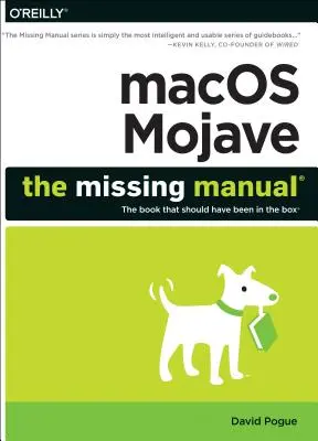 Macos Mojave: The Missing Manual: Książka, która powinna być w pudełku - Macos Mojave: The Missing Manual: The Book That Should Have Been in the Box