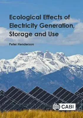 Ekologiczne skutki wytwarzania, magazynowania i użytkowania energii elektrycznej - Ecological Effects of Electricity Generation, Storage and Use