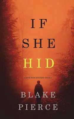 If She Hid (A Kate Wise Mystery - książka 4) - If She Hid (A Kate Wise Mystery-Book 4)