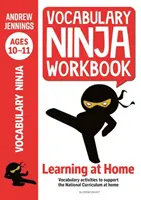 Vocabulary Ninja Workbook dla dzieci w wieku 10-11 lat - ćwiczenia ze słownictwa wspierające nadrabianie zaległości i naukę w domu - Vocabulary Ninja Workbook for Ages 10-11 - Vocabulary activities to support catch-up and home learning