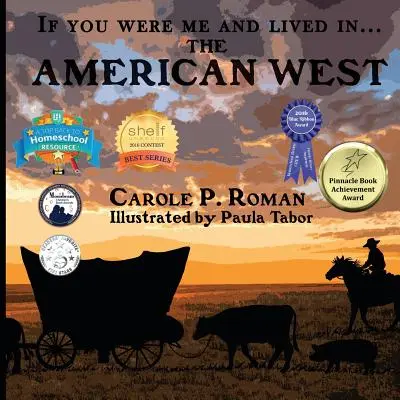 Gdybyś był mną i żył na... amerykańskim Zachodzie: Wprowadzenie do cywilizacji na przestrzeni dziejów - If You Were Me and Lived in... the American West: An Introduction to Civilizations Throughout Time