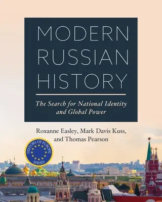 Współczesna historia Rosji: Poszukiwanie tożsamości narodowej i globalnej potęgi - Modern Russian History: The Search for National Identity and Global Power