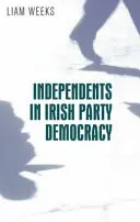 Niezależni w irlandzkiej demokracji partyjnej - Independents in Irish Party Democracy