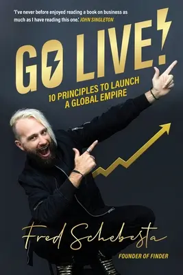 Go Live! 10 zasad tworzenia globalnego imperium - Go Live!: 10 principles to launch a global empire