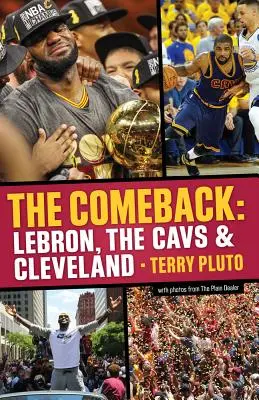 Powrót: Lebron, Cavs & Cleveland: Jak Lebron James wrócił do domu i przyniósł Cleveland mistrzostwo - The Comeback: Lebron, the Cavs & Cleveland: How Lebron James Came Home and Brought Cleveland a Championship