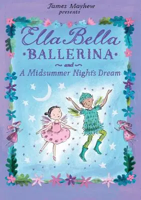 Ella Bella Ballerina i sen nocy letniej - Ella Bella Ballerina and a Midsummer Night's Dream