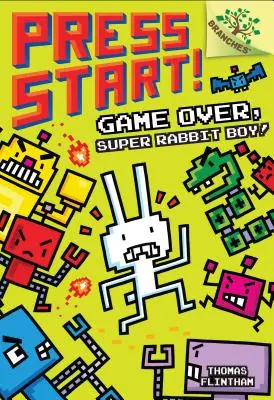 Game Over, Super Rabbit Boy! A Branches Book (Press Start! #1) (Library Edition), 1 - Game Over, Super Rabbit Boy!: A Branches Book (Press Start! #1) (Library Edition), 1