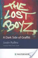 The Lost Boyz: Ciemna strona graffiti - The Lost Boyz: A Dark Side of Graffiti