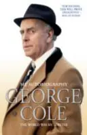 George Cole - Świat był moim homarem - George Cole - The World Was My Lobster