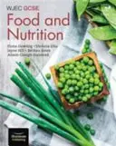 WJEC GCSE Food and Nutrition: Książka ucznia - WJEC GCSE Food and Nutrition: Student Book