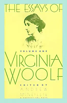 Eseje Virginii Woolf, tom 1: tom 1, 1904-1912 - Essays of Virginia Woolf Vol 1: Vol. 1, 1904-1912