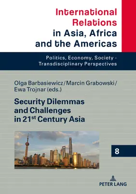 Dylematy i wyzwania bezpieczeństwa w Azji XXI wieku - Security Dilemmas and Challenges in 21st Century Asia