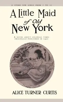 Mała pokojówka z Nowego Jorku - Little Maid of Old New York