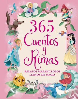 365 Cuentos Y Rimas: Niezwykłe opowieści o magii - 365 Cuentos Y Rimas: Relatos Maravillosos Llenos de Magia