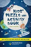 Puzzle i ćwiczenia dla dzieci Kosmos i przygoda! Ponad 60 zadań i łamigłówek dla dzieci - Kids' Puzzle and Activity Book Space & Adventure!: 60+ Activities and Puzzles for Children